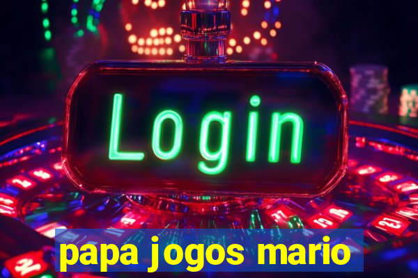 papa jogos mario